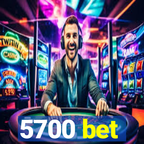 5700 bet